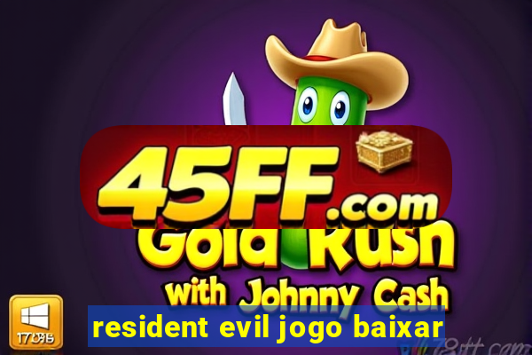 resident evil jogo baixar
